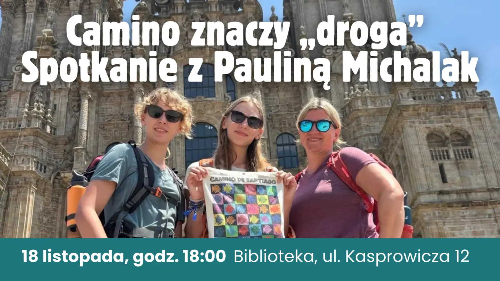 Camino znaczy „droga”. Spotkanie podróżnicze z Pauliną Michalak w bibliotece w Raciborzu